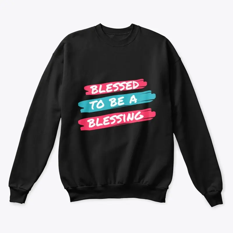 Blessed To Be A Blessing T-Shirt