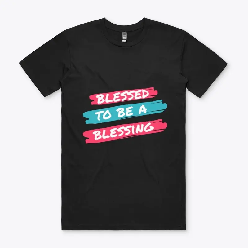 Blessed To Be A Blessing T-Shirt